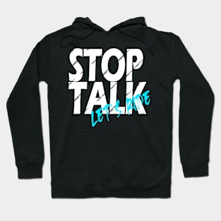 Stop talk, let's ride! Hoodie